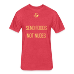 Send Foods Not Nudes - heather red